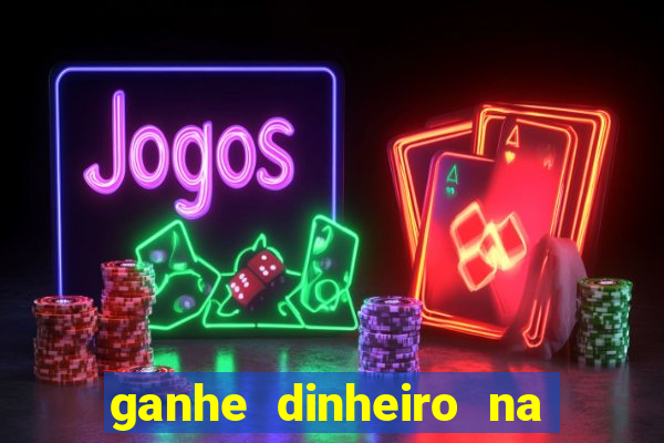 ganhe dinheiro na internet jogando