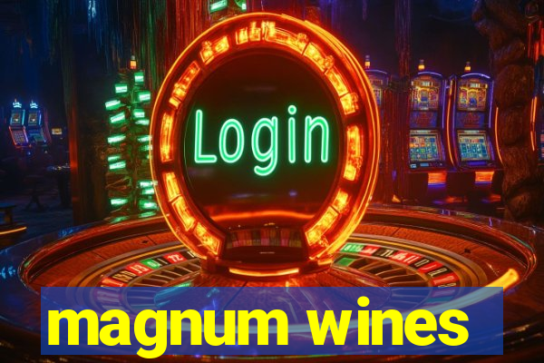 magnum wines