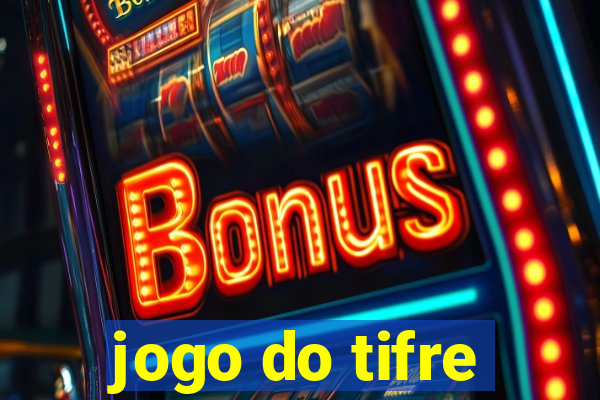 jogo do tifre