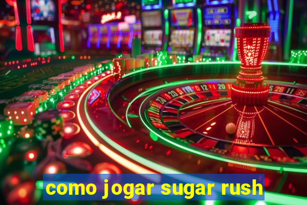 como jogar sugar rush