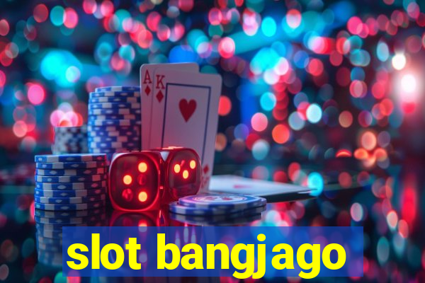 slot bangjago