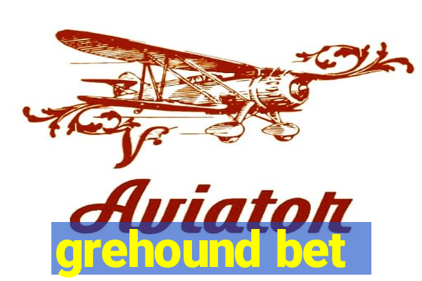 grehound bet