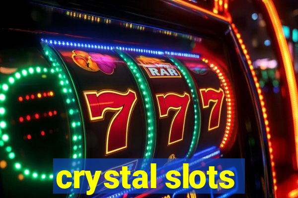 crystal slots