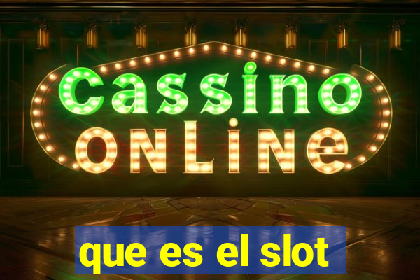 que es el slot