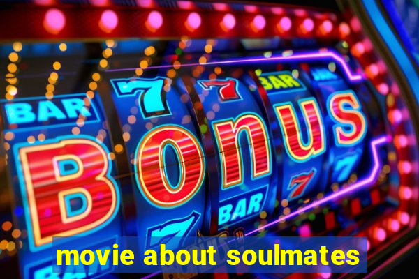 movie about soulmates