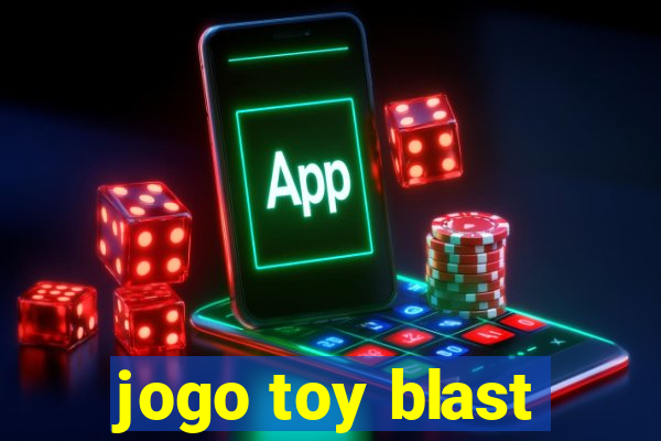 jogo toy blast