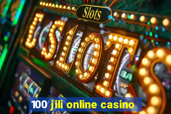 100 jili online casino