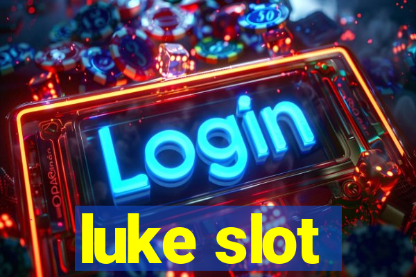 luke slot