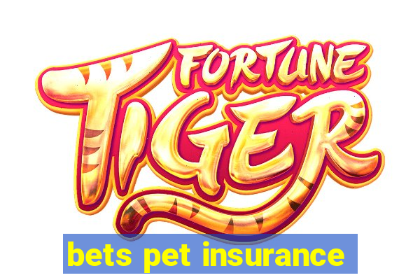 bets pet insurance