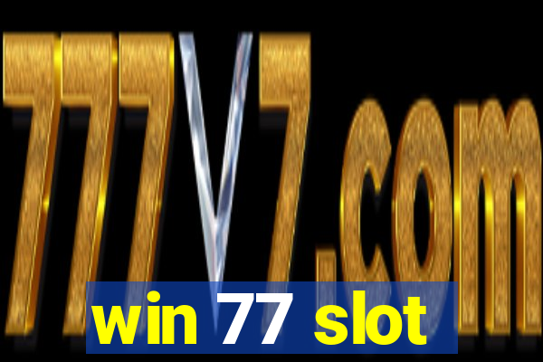 win 77 slot