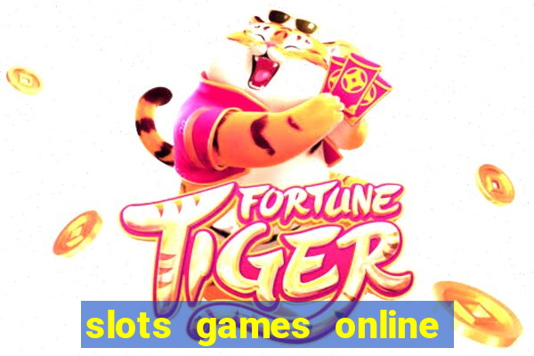 slots games online for free