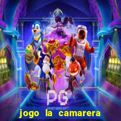 jogo la camarera para celular