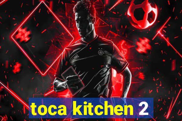 toca kitchen 2