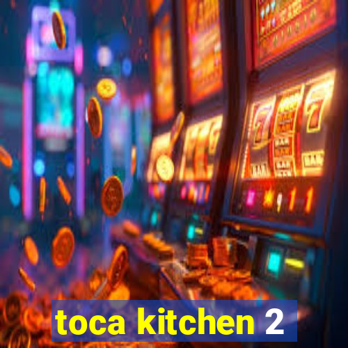 toca kitchen 2