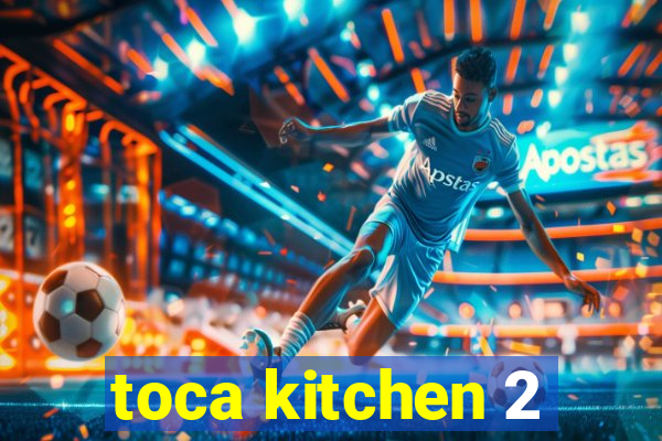 toca kitchen 2