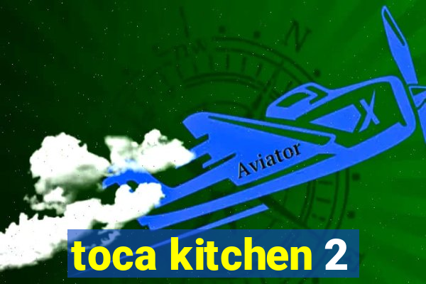 toca kitchen 2