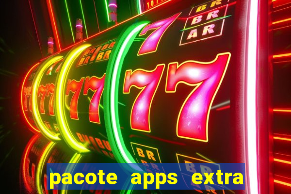 pacote apps extra tim beta