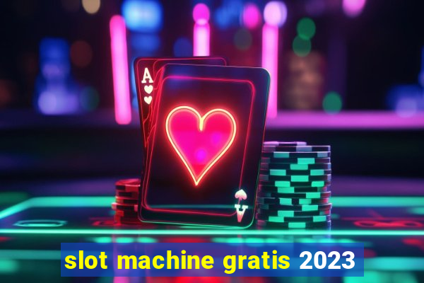 slot machine gratis 2023