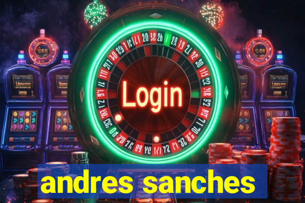 andres sanches