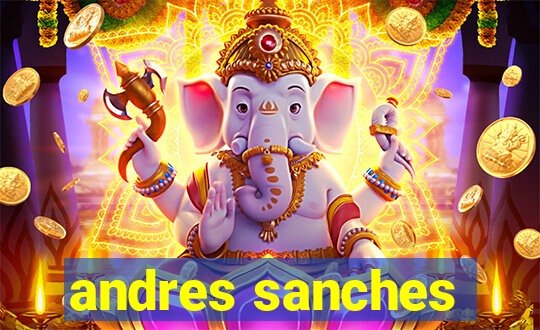 andres sanches