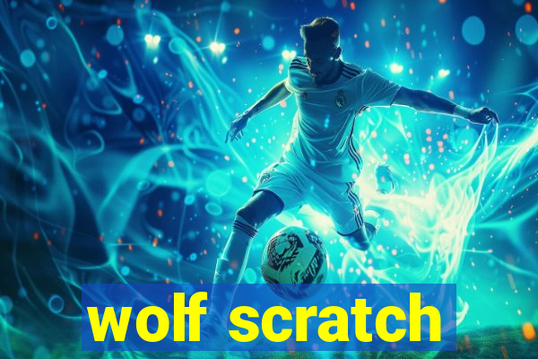 wolf scratch