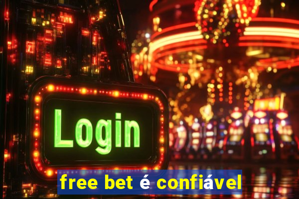 free bet é confiável