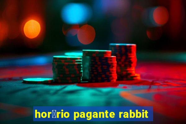 hor谩rio pagante rabbit