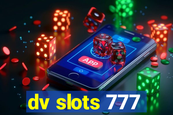 dv slots 777