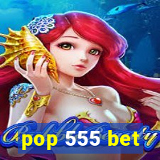 pop 555 bet