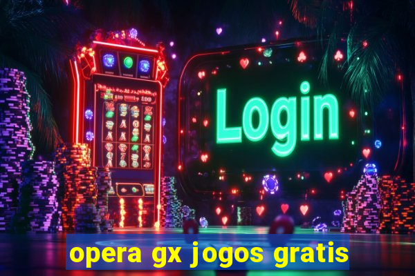 opera gx jogos gratis