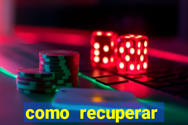 como recuperar dinheiro perdido em cassino online