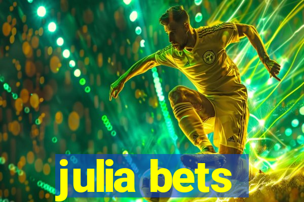 julia bets