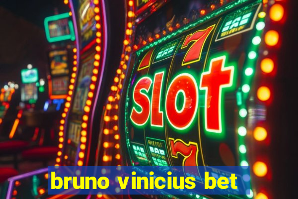 bruno vinicius bet