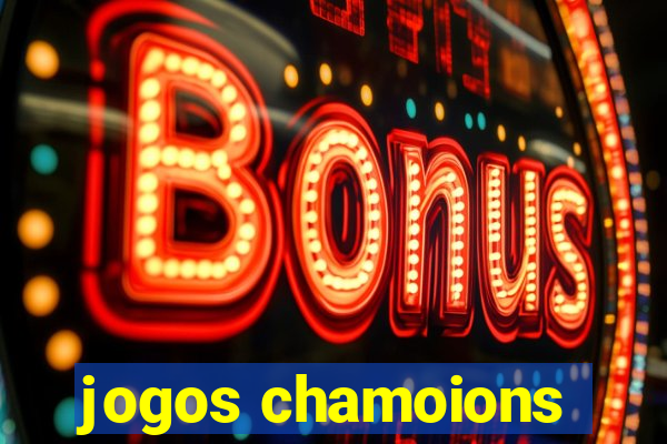 jogos chamoions