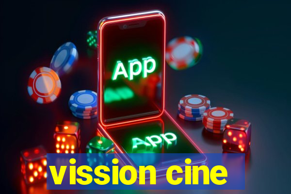 vission cine