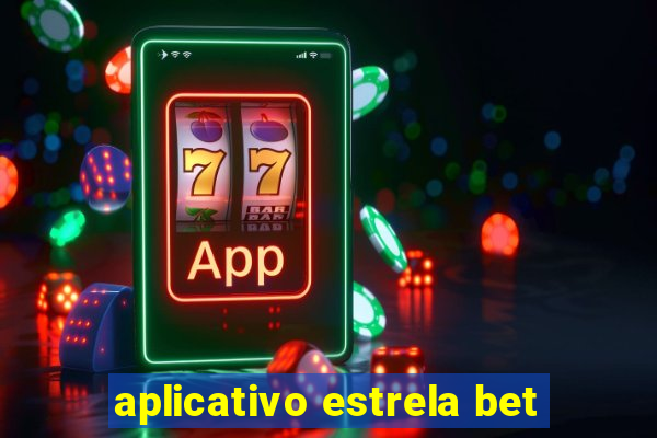 aplicativo estrela bet