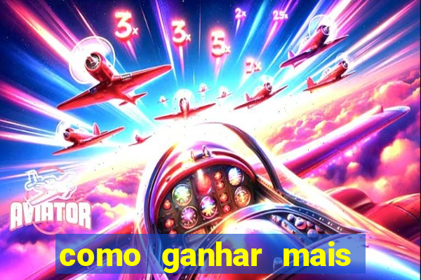 como ganhar mais dinheiro no jogo do tigre