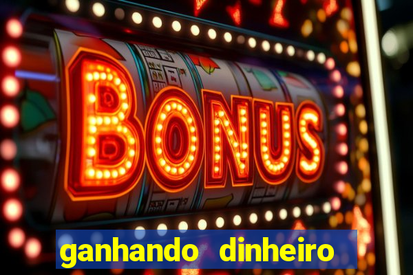 ganhando dinheiro jogando online