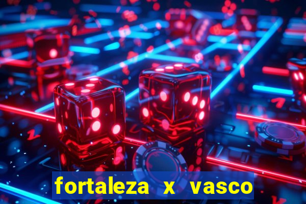 fortaleza x vasco da gama palpites