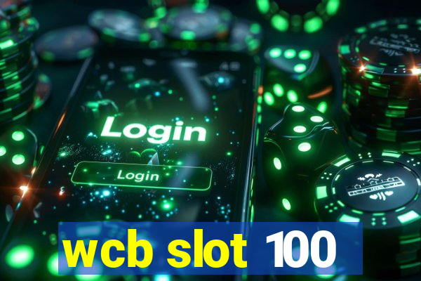 wcb slot 100