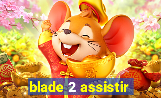 blade 2 assistir