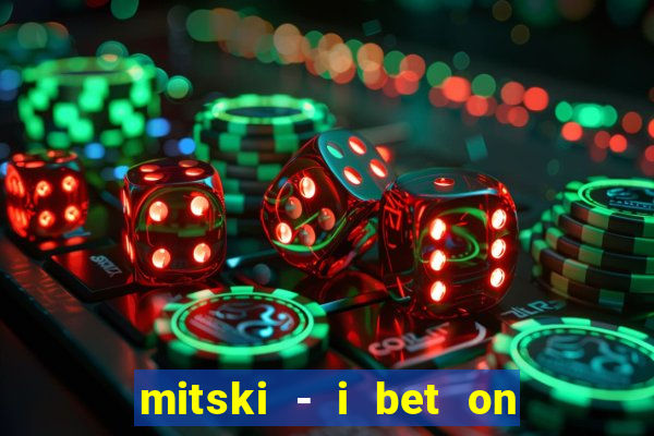 mitski - i bet on losing dogs