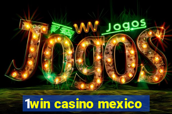 1win casino mexico