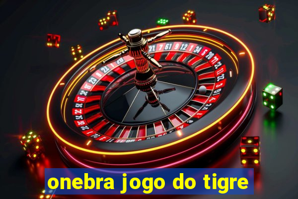 onebra jogo do tigre