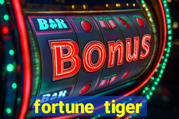 fortune tiger cadastre e ganhe