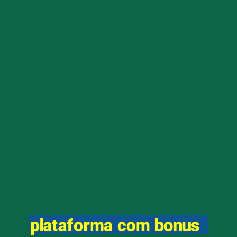 plataforma com bonus