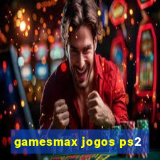 gamesmax jogos ps2