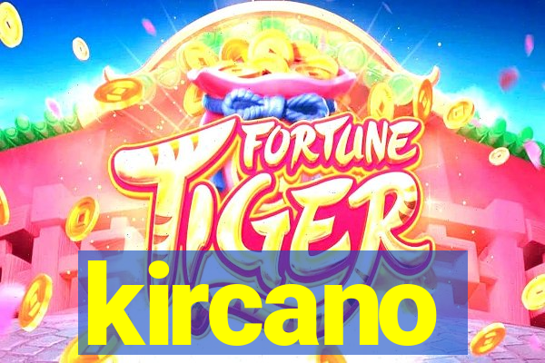 kircano