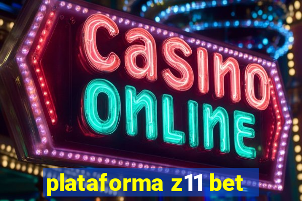 plataforma z11 bet