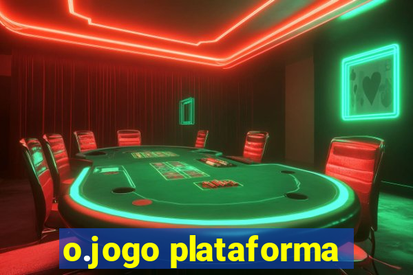 o.jogo plataforma